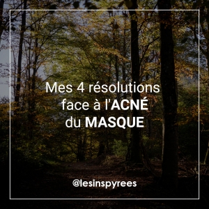 4 résolutions face à l’acné du masque